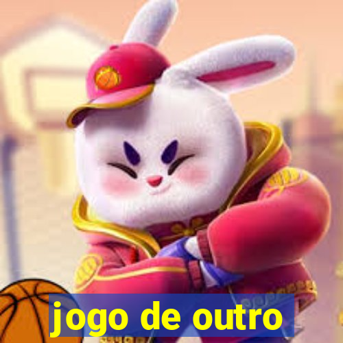 jogo de outro