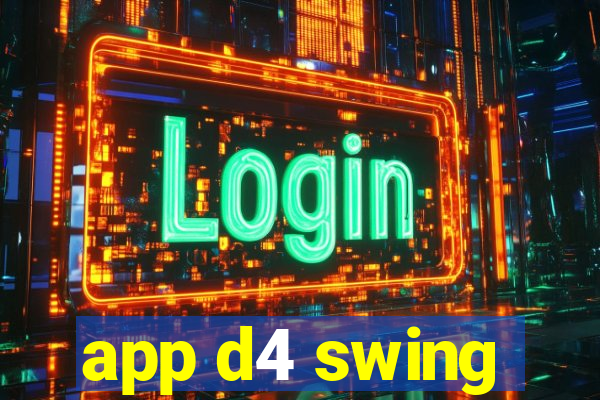 app d4 swing