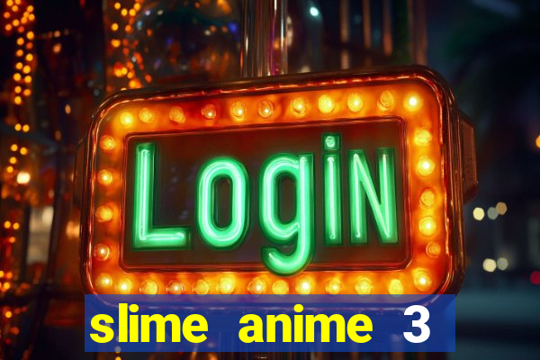 slime anime 3 temporada dublado