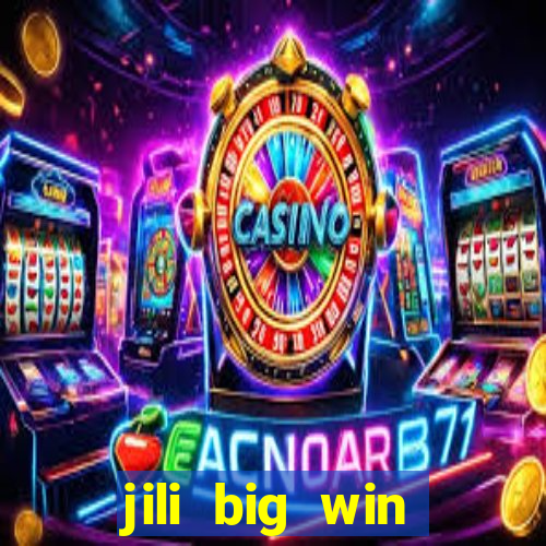 jili big win casino slots