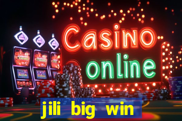 jili big win casino slots