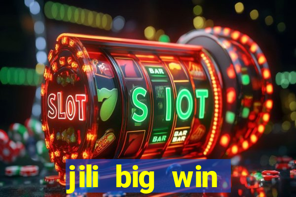 jili big win casino slots