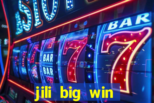 jili big win casino slots