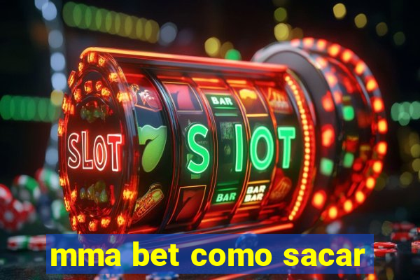 mma bet como sacar