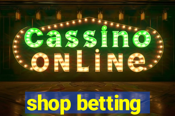 shop betting