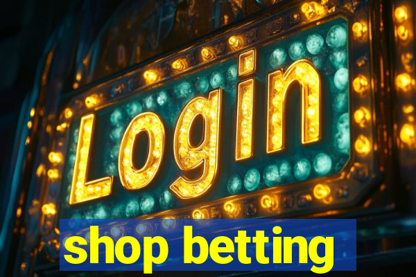 shop betting