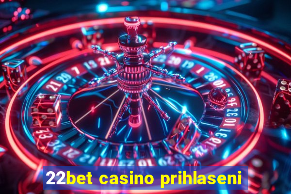 22bet casino prihlaseni