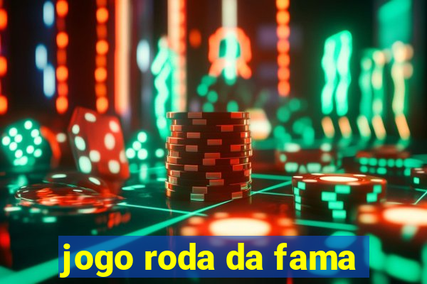 jogo roda da fama