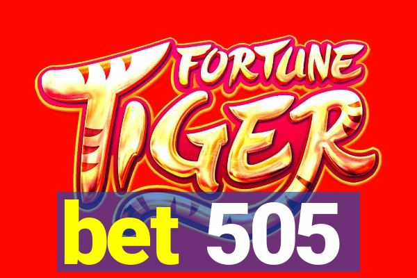 bet 505