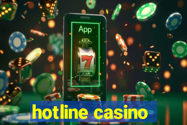 hotline casino