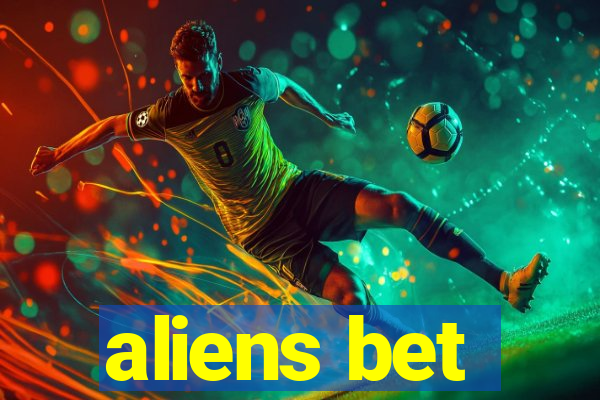 aliens bet