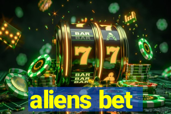 aliens bet