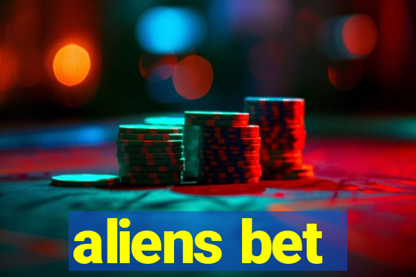 aliens bet