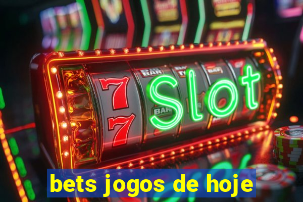 bets jogos de hoje