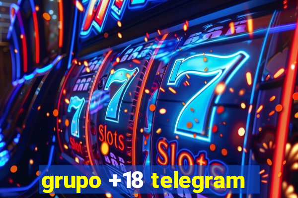 grupo +18 telegram