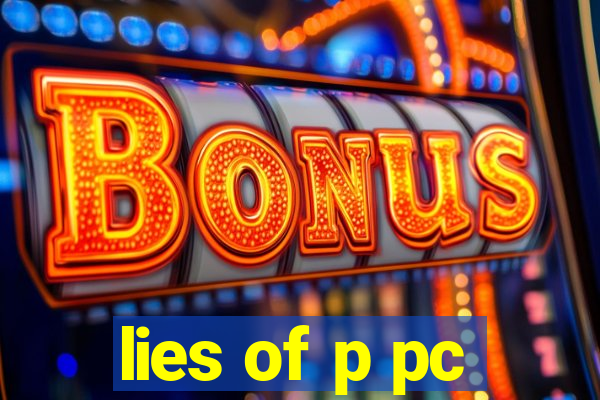 lies of p pc