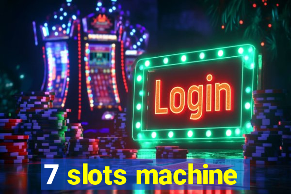 7 slots machine