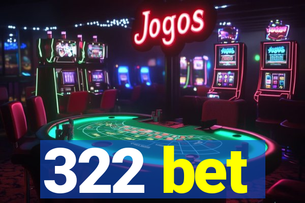 322 bet