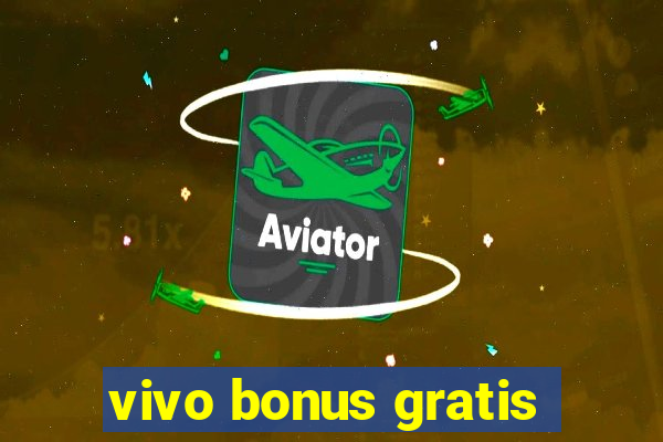 vivo bonus gratis