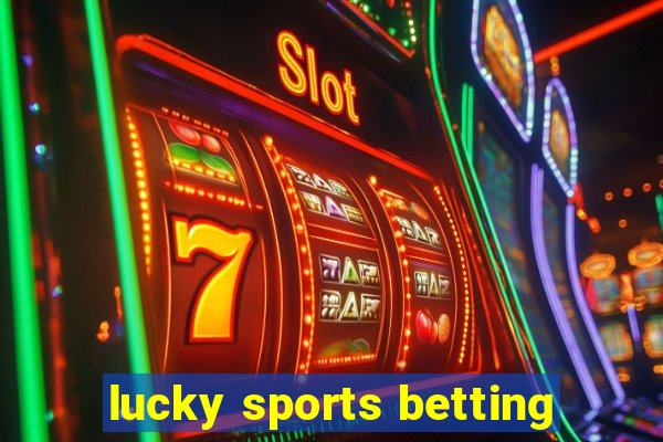 lucky sports betting