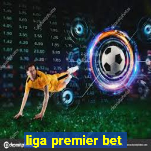 liga premier bet