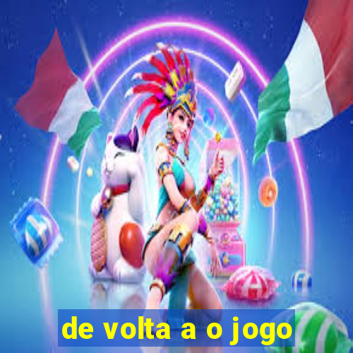 de volta a o jogo