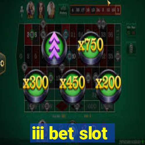 iii bet slot