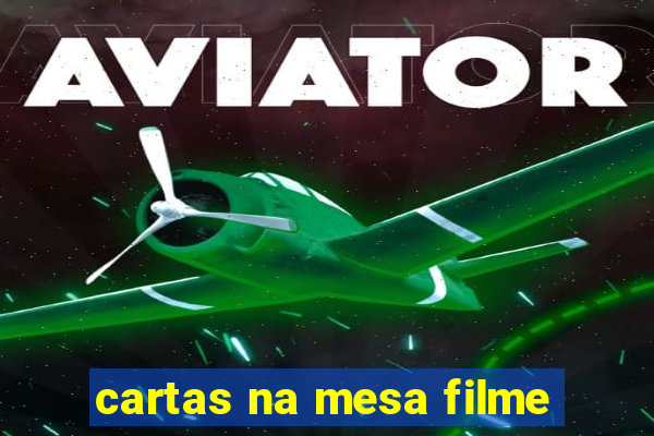 cartas na mesa filme