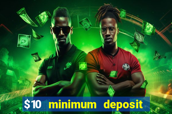 $10 minimum deposit online casino australia