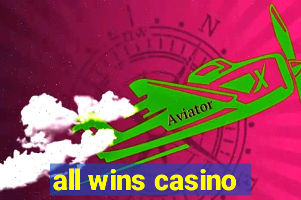 all wins casino