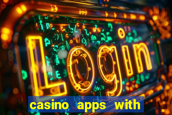 casino apps with real money