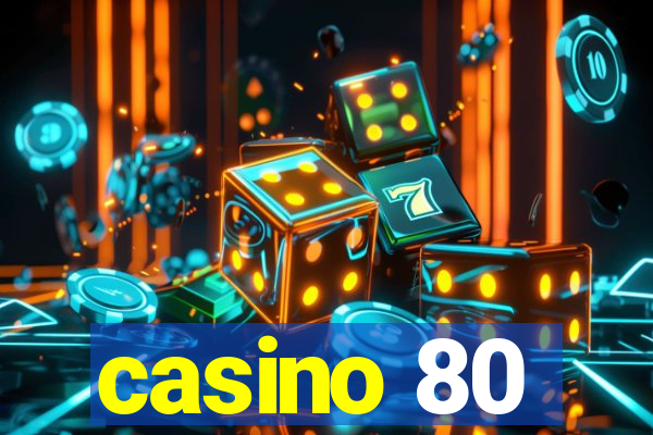 casino 80