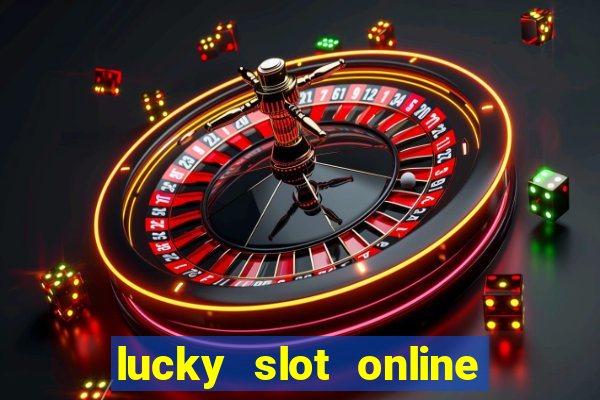 lucky slot online casino pagcor