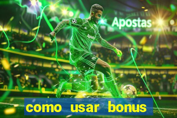 como usar bonus cassino estrela bet