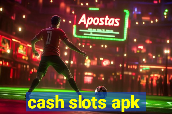 cash slots apk