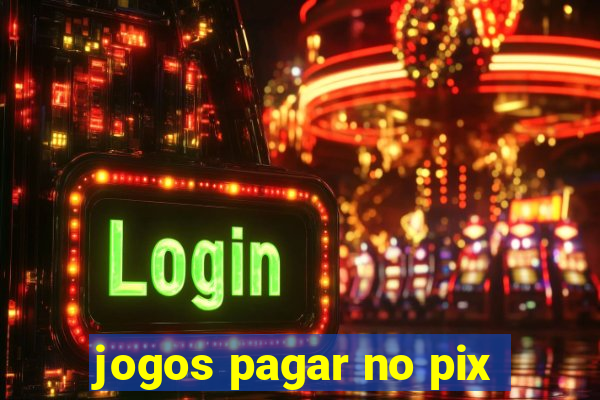 jogos pagar no pix