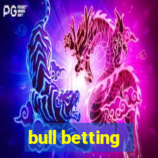 bull betting