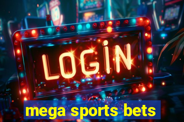 mega sports bets