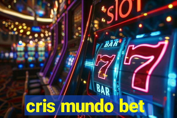 cris mundo bet