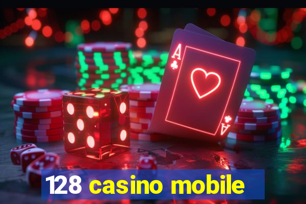 128 casino mobile