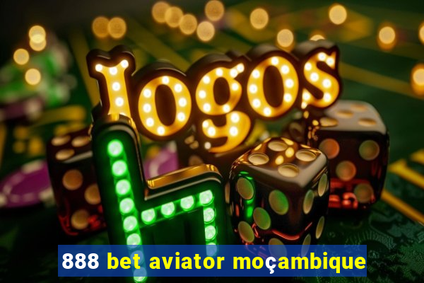 888 bet aviator moçambique