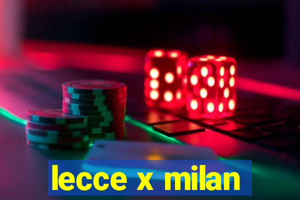 lecce x milan