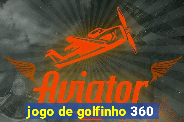 jogo de golfinho 360