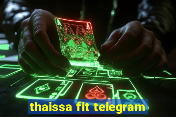 thaissa fit telegram