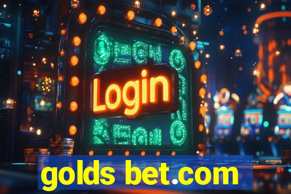 golds bet.com