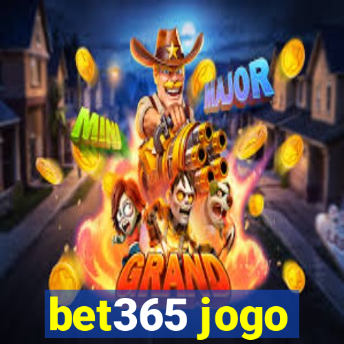 bet365 jogo