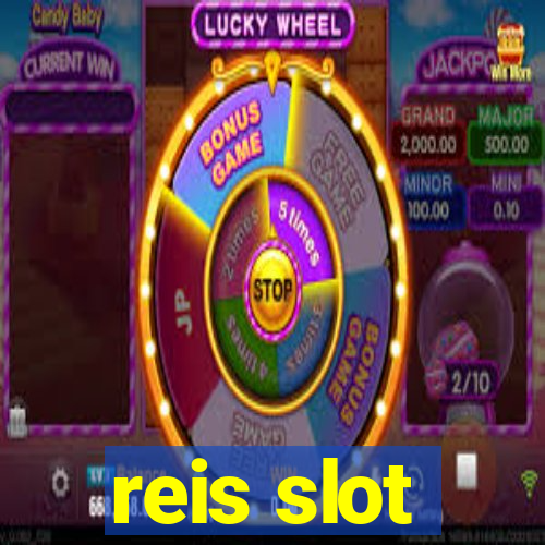 reis slot