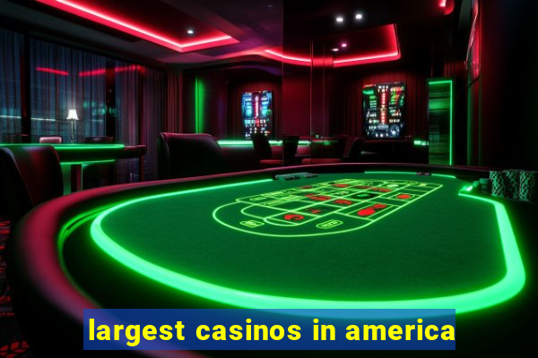 largest casinos in america