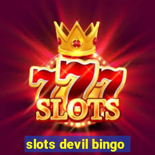 slots devil bingo