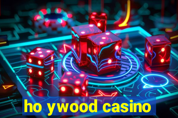 ho ywood casino